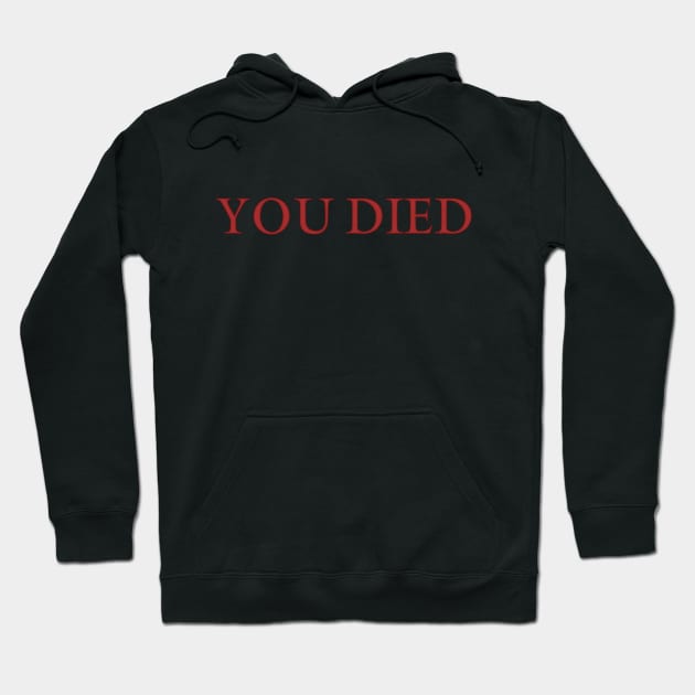 YOU DIED - text only Hoodie by HtCRU